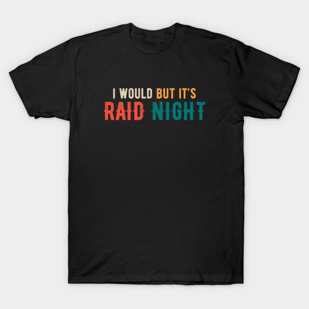 Raid Night MMO Lover Raid Gamer T-Shirt by Zen Cosmos Official